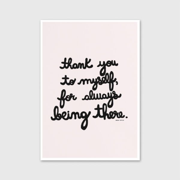 Thank you to myself for always being there - Adriana Fontelas